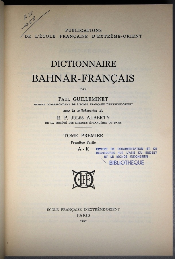 Dictionnaire Bahnar-Français, Guilleminet (tome 1, A-K) / références bibliographiques / Guilleminet, Paul /  Viet Nam/ Viet Nam